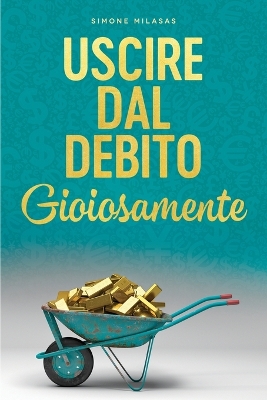 Uscire dal Debito Gioiosamente (Italian) book