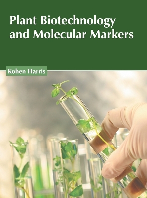 Plant Biotechnology and Molecular Markers book