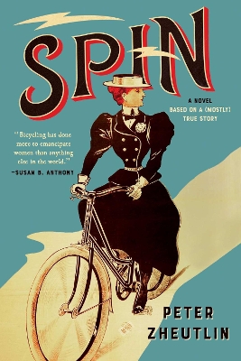 Spin: A Novel Based on a (Mostly) True Story book