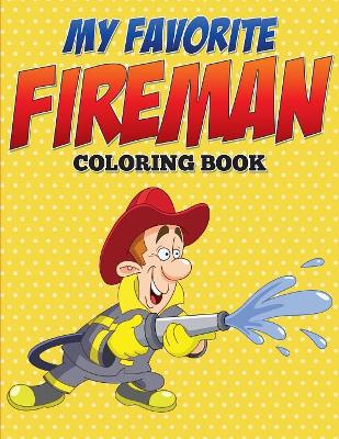 My Favorite Fireman Coloring Book book