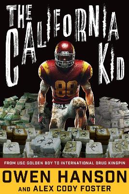The California Kid: From USC Golden Boy to International Drug Kingpin book