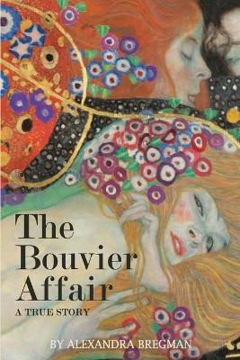 The Bouvier Affair: A True Story book