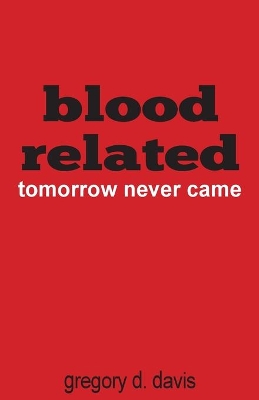 Blood Related: Tomorrow Never Came book