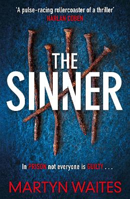 The Sinner: In prison not everyone is guilty . . . by Martyn Waites