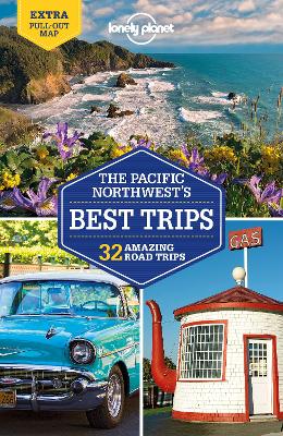 Lonely Planet Pacific Northwest's Best Trips book