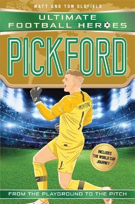 Pickford (Ultimate Football Heroes - International Edition) - includes the World Cup Journey! book
