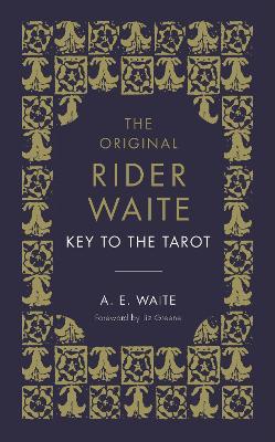 The Key To The Tarot: The Official Companion to the World Famous Original Rider Waite Tarot Deck book