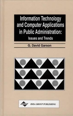Information Technology and Computer Applications in Public Administration by G. David Garson