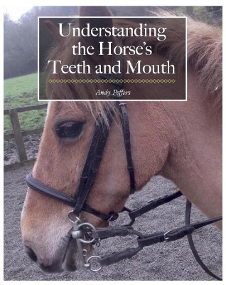 Understanding the Horse's Teeth and Mouth book