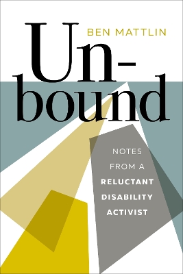 Unbound: Notes from a Reluctant Disability Activist book
