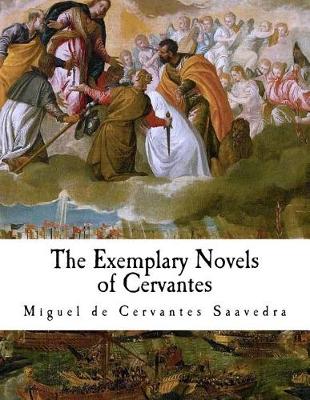 Exemplary Novels of Cervantes by Miguel De Cervantes