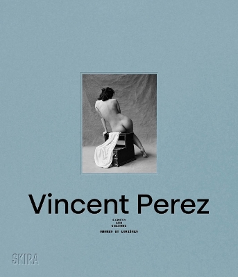 Vincent Perez: Lights and Shadows (Bilingual edition) book