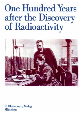 One Hundred Years after the Discovery of Radioactivity book
