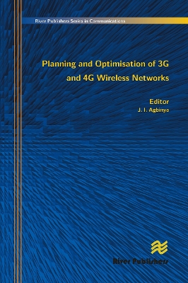 Planning and Optimisation of 3g and 4g Wireless Networks by J. I. Agbinya