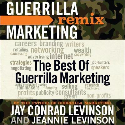 The The Best of Guerrilla Marketing Lib/E: Guerrilla Marketing Remix by Jay Conrad Levinson
