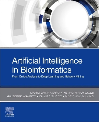 Artificial Intelligence in Bioinformatics: From Omics Analysis to Deep Learning and Network Mining book