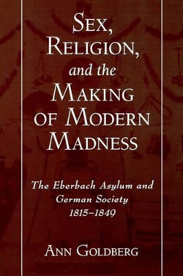 Sex, Religion, and the Making of Modern Madness book