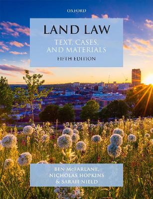 Land Law: Text, Cases and Materials by Ben McFarlane