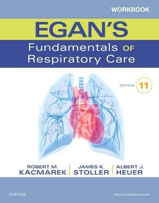 Workbook for Egan's Fundamentals of Respiratory Care by James K. Stoller