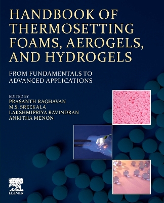 Handbook of Thermosetting Foams, Aerogels, and Hydrogels: From Fundamentals to Advanced Applications book