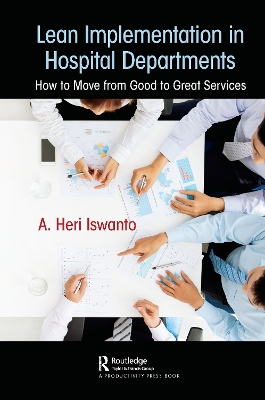 Lean Implementation in Hospital Departments: How to Move from Good to Great Services book