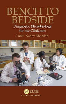 Bench to Bedside: Diagnostic Microbiology for the Clinicians by Nancy Khardori