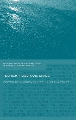 Tourism, Power and Space by Andrew Church