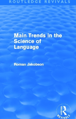 Main Trends in the Science of Language by Roman Jakobson