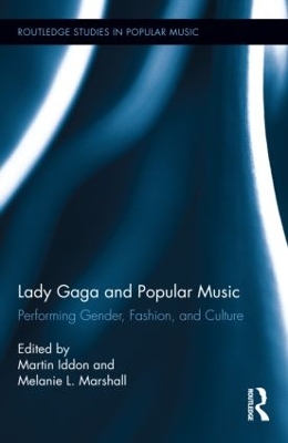 Lady Gaga and Popular Music by Martin Iddon