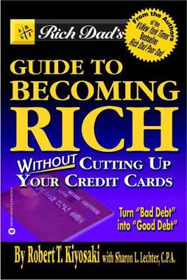 Rich Dad's Guide to Becoming Rich... by Robert T. Kiyosaki