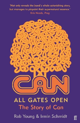 All Gates Open: The Story of Can by Irmin Schmidt