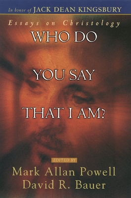 Who Do You Say That I Am?: Essays on Christology book