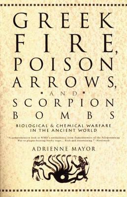 Greek Fire, Poison Arrows and Scorpion Bombs book