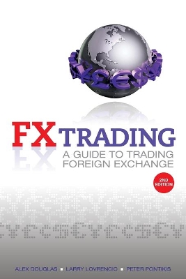 Fx Trading; a Guide to Trading Foreign Exchange, Second Edition book