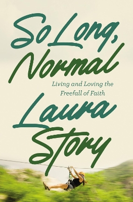 So Long, Normal: Living and Loving the Free Fall of Faith book