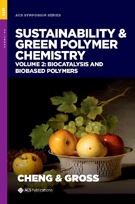 Sustainability & Green Polymer Chemistry Volume 2: Biocatalysis and Biobased Polymers book