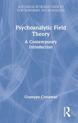 Psychoanalytic Field Theory: A Contemporary Introduction book