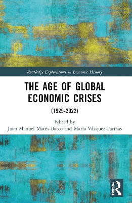 The Age of Global Economic Crises: (1929-2022) by Juan Manuel Matés-Barco