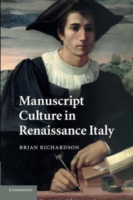Manuscript Culture in Renaissance Italy by Brian Richardson