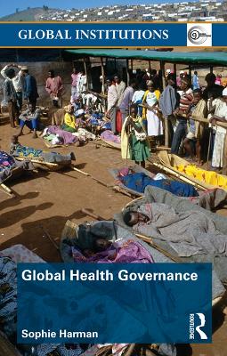 Global Health Governance by Sophie Harman