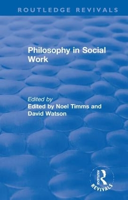 Philosophy in Social Work by Noel Timms