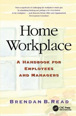 Home Workplace: A Handbook for Employees and Managers by Brendan Read
