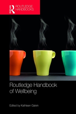 Routledge Handbook of Well-Being by Kathleen Galvin