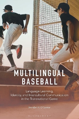 Multilingual Baseball: Language Learning, Identity, and Intercultural Communication in the Transnational Game book
