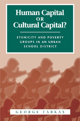 Human Capital or Cultural Capital?: Ethnicity and Poverty Groups in an Urban School District book