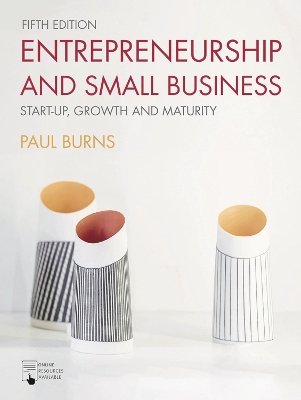 Entrepreneurship and Small Business by Paul Burns