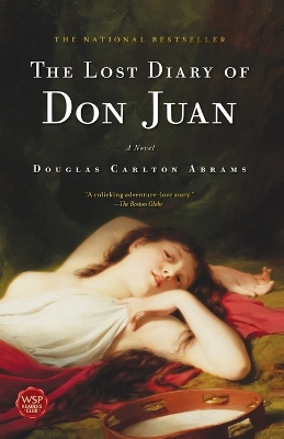 The Lost Diary of Don Juan: An Account of the True Arts of Passion and the Perilous Adventure of Love book