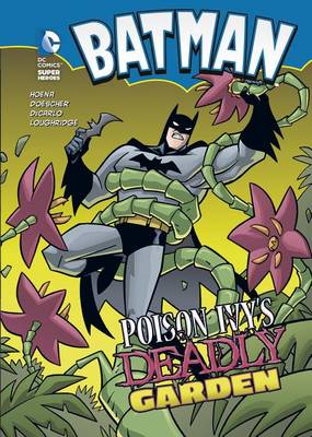 Batman: Poison Ivy's Deadly Garden by Blake A. Hoena