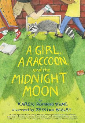 A Girl, a Raccoon, and the Midnight Moon by Karen Romano-Young