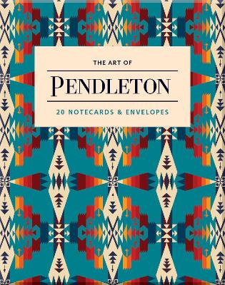 The Art of Pendleton Notes: 20 Notecards and Envelopes book